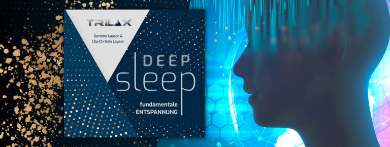 ECHTE Tiefenentspannung mit TRILAX - Deep Sleep